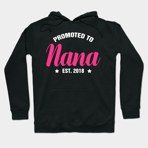 PROMOTED TO NANA EST 2018 gift ideas for family Hoodie by bestsellingshirts